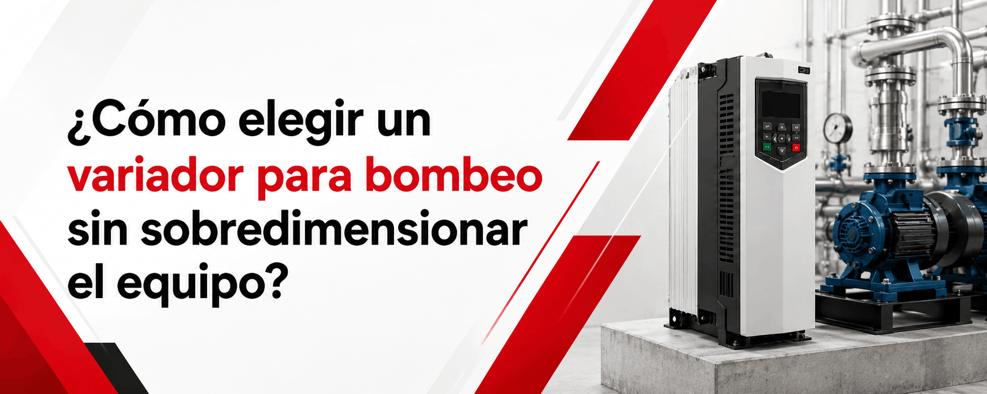 como-elegir-un-variador-para-bombeo-sin-sobredimensionar-el-equipo